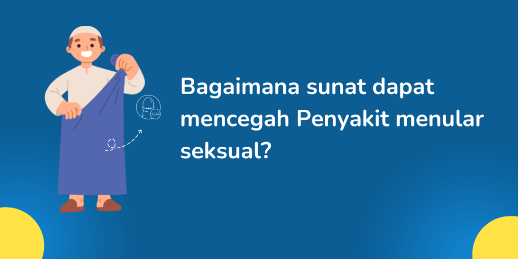 Bagaimana sunat dapat mencegah Penyakit menular seksual?