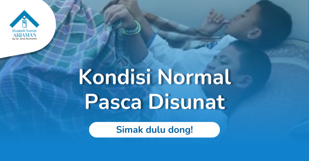 Kondisi Normal Pasca Sunat